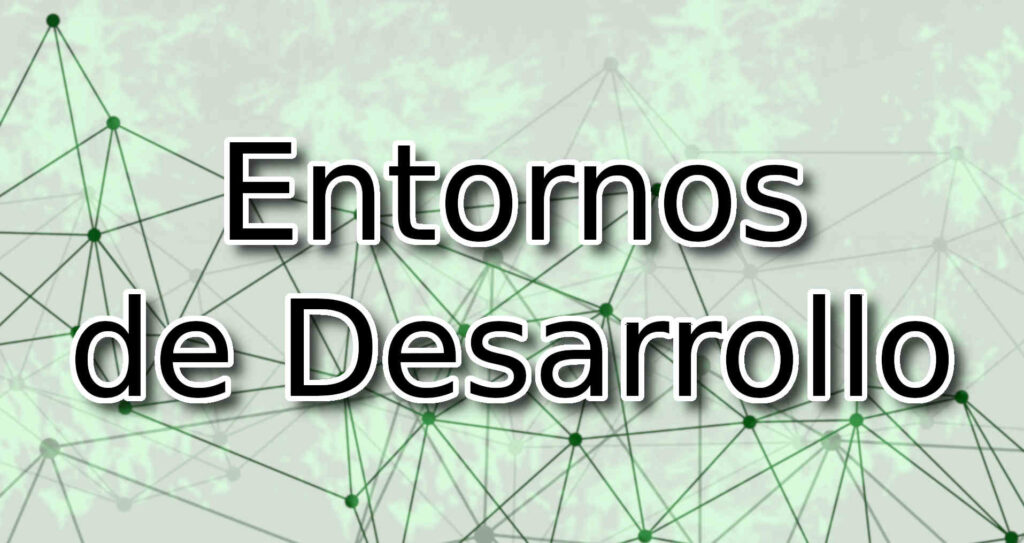 Asignatura entornos de desarrollo DAM